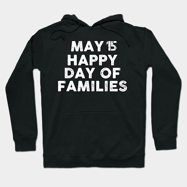 May 15 Day of Families Hoodie by Artistry Vibes